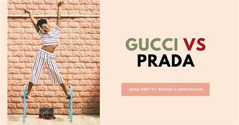 prada vs gucci quality|gucci prada and anything designer.